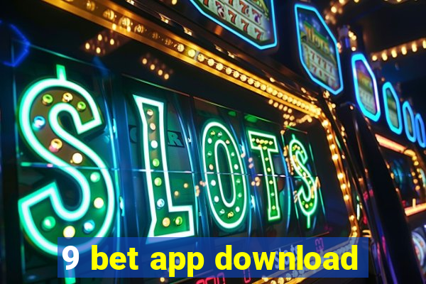 9 bet app download